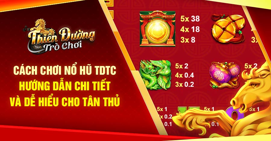 Hướng dẫn cách chơi nổ hũ TDTC chi tiết, dễ hiểu cho tân thủ