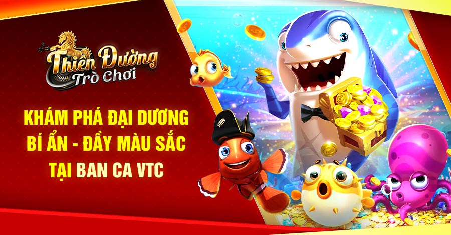 Khám phá đại dương bí ẩn, đầy màu sắc tại Ban Ca VTC