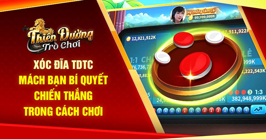 Mách Bạn Bí Quyết Chiến Thắng Trong Cách Chơi Xóc Đĩa TDTC