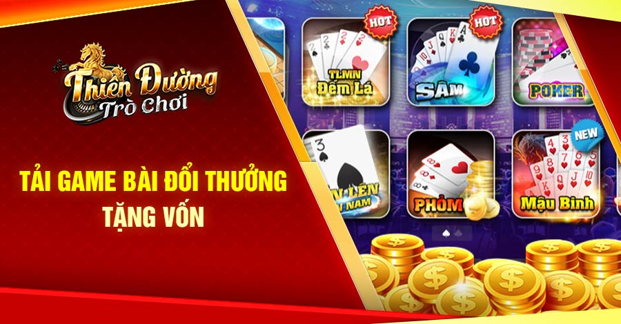 Tải game bài đổi thưởng tặng vốn