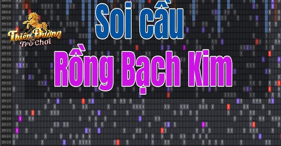 Hiểu gì về soi cầu Rồng Bạch Kim?