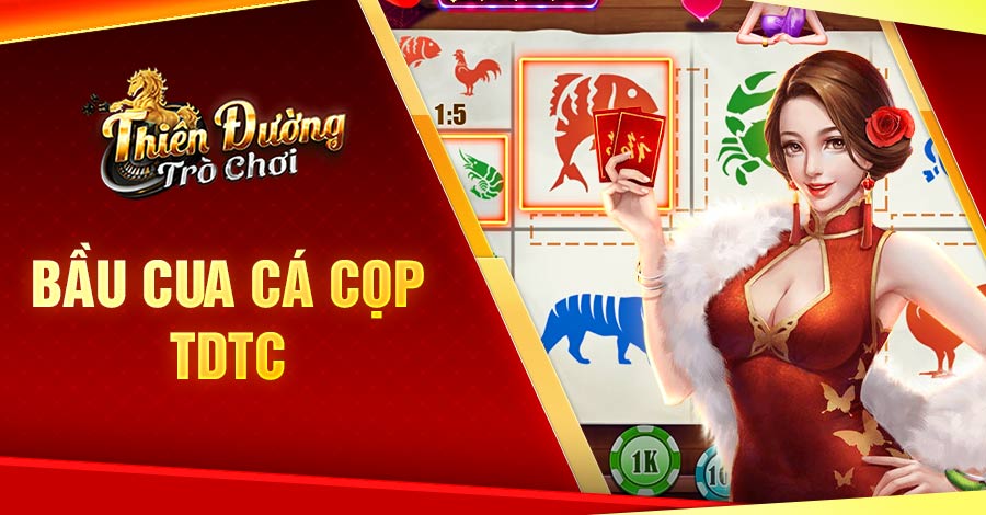 Khám phá Bầu Cua Cá Cọp TDTC