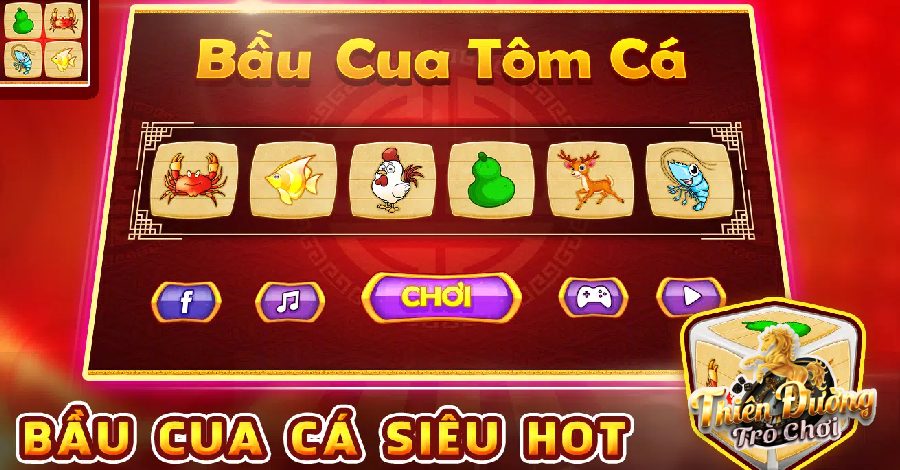 Trải nghiệm Bầu Cua Cá Cọp TDTC